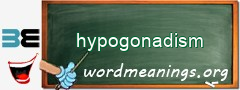 WordMeaning blackboard for hypogonadism